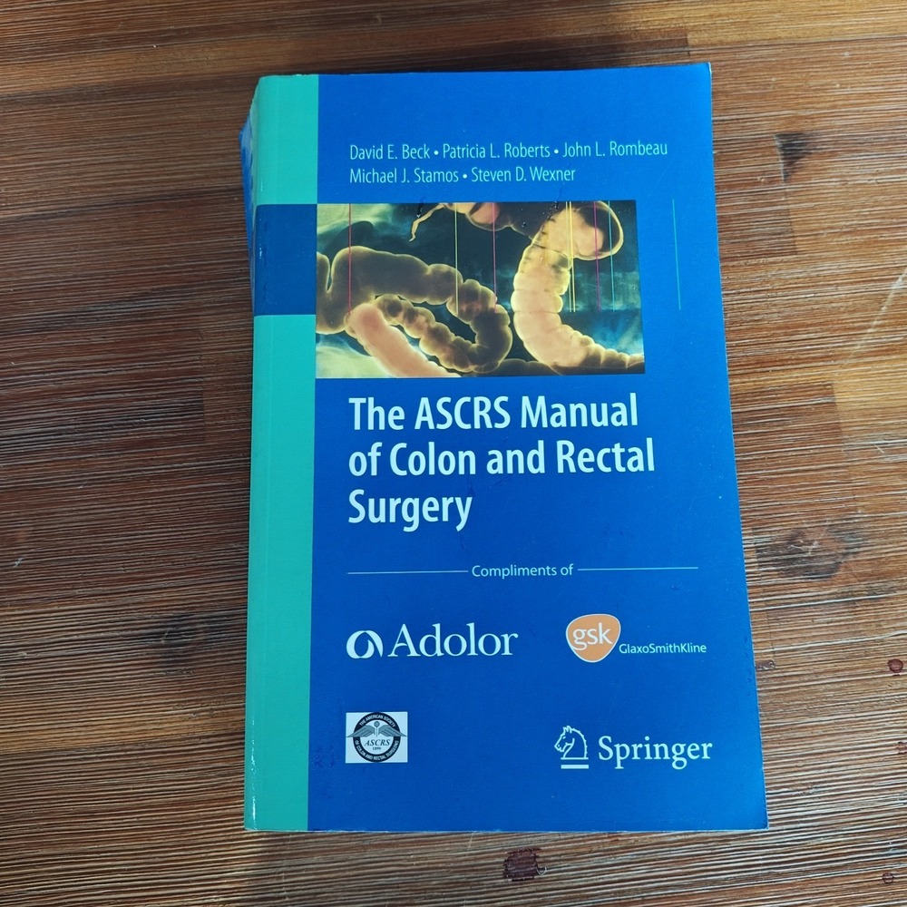 The ASCRS Manual of‎ Colon and Rectal Surgery, , 9780387734385